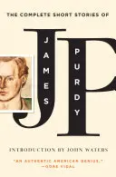 Die vollständigen Kurzgeschichten von James Purdy - The Complete Short Stories of James Purdy