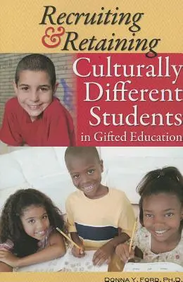 Rekrutierung und Bindung kulturell andersartiger Schüler in der Begabtenförderung - Recruiting & Retaining Culturally Different Students in Gifted Education