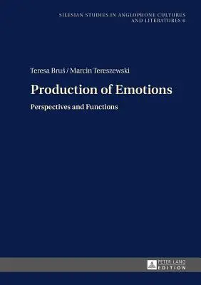 Produktion von Emotionen; Perspektiven und Funktionen - Production of Emotions; Perspectives and Functions