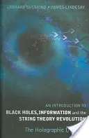 Einführung in Schwarze Löcher, Information und die Revolution der Stringtheorie, An: Das holographische Universum - Introduction to Black Holes, Information and the String Theory Revolution, An: The Holographic Universe