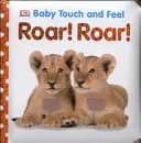 Baby Touch and Feel Roar! Brüllen! - Baby Touch and Feel Roar! Roar!