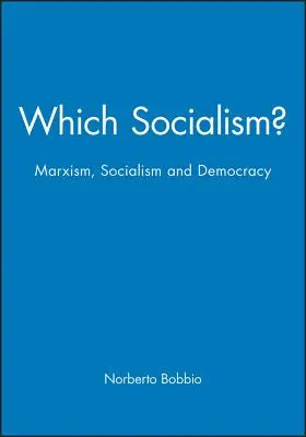 Welcher Sozialismus? Marxismus, Sozialismus und Demokratie - Which Socialism?: Marxism, Socialism and Democracy