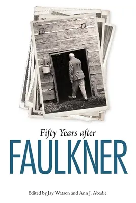 Fünfzig Jahre nach Faulkner - Fifty Years After Faulkner