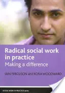 Radikale Sozialarbeit in der Praxis: Einen Unterschied machen - Radical Social Work in Practice: Making a Difference