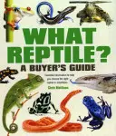 Welches Reptil? Ein Kaufratgeber - Wichtige Informationen für die Auswahl des richtigen Reptils oder der richtigen Amphibie - What Reptile? A Buyer's Guide - Essential Information to Help You Choose the Right Reptile or Amphibian