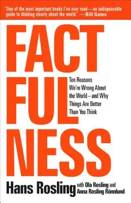 Faktentreue: Zehn Gründe, warum wir uns in der Welt irren - und warum die Dinge besser sind, als man denkt - Factfulness: Ten Reasons We're Wrong about the World--And Why Things Are Better Than You Think