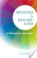 Jenseits eines binären Gottes: Eine Theologie für Trans*-Verbündete - Beyond a Binary God: A Theology for Trans* Allies