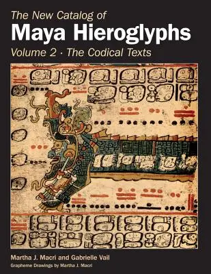 Der neue Katalog der Maya-Hieroglyphen, Band zwei: Codische Texte - The New Catalog of Maya Hieroglyphs, Volume Two: Codical Texts