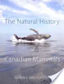 Die Naturgeschichte der kanadischen Säugetiere - The Natural History of Canadian Mammals