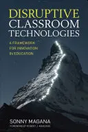 Disruptive Technologien im Klassenzimmer: Ein Rahmen für Innovation im Bildungswesen - Disruptive Classroom Technologies: A Framework for Innovation in Education