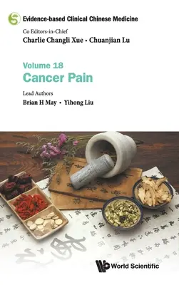 Evidenzbasierte klinische chinesische Medizin - Band 18: Krebsschmerzen - Evidence-Based Clinical Chinese Medicine - Volume 18: Cancer Pain