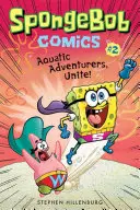 Spongebob Comics: Buch 2: Wasserabenteurer, vereinigt euch! - Spongebob Comics: Book 2: Aquatic Adventurers, Unite!