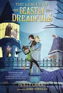 Die Liga der Ungeheuerlichen, Buch 1 - The League of Beastly Dreadfuls, Book 1