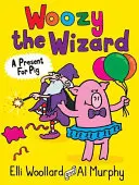 Woozy der Zauberer: Ein Geschenk für das Schwein - Woozy the Wizard: A Present for Pig