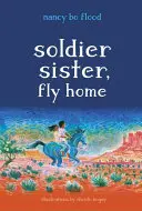 Soldatenschwester, flieg nach Hause - Soldier Sister, Fly Home