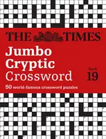 The Times Jumbo Cryptic Crossword: Buch 19: 500 weltberühmte Kreuzworträtsel - The Times Jumbo Cryptic Crossword: Book 19: 500 World-Famous Crossword Puzzles