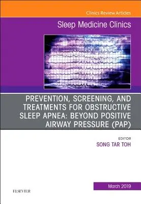 Prävention, Screening und Behandlungen für obstruktive Schlafapnoe: Beyond Pap, eine Ausgabe von Sleep Medicine Clinics, 14 - Prevention, Screening and Treatments for Obstructive Sleep Apnea: Beyond Pap, an Issue of Sleep Medicine Clinics, 14