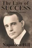 Das Gesetz des Erfolgs in sechzehn Lektionen von Napoleon Hill - The Law of Success In Sixteen Lessons by Napoleon Hill