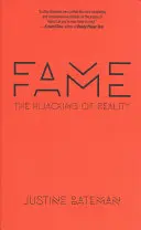 Ruhm: Die Geiselnahme der Realität - Fame: The Hijacking of Reality