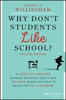 Warum mögen Schüler die Schule nicht? Ein Kognitionswissenschaftler beantwortet Fragen zur Funktionsweise des Gehirns und was das für den Unterricht bedeutet - Why Don't Students Like School?: A Cognitive Scientist Answers Questions about How the Mind Works and What It Means for the Classroom
