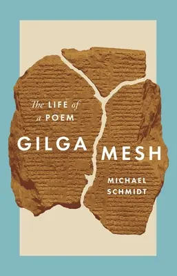 Gilgamesch: Das Leben eines Gedichts - Gilgamesh: The Life of a Poem