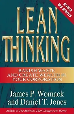 Schlankes Denken: Verbannen Sie Verschwendung und schaffen Sie Wohlstand in Ihrem Unternehmen, überarbeitet und aktualisiert - Lean Thinking: Banish Waste and Create Wealth in Your Corporation, Revised and Updated