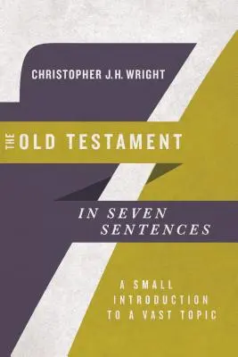 Das Alte Testament in sieben Sätzen: Eine kleine Einführung in ein riesiges Thema - The Old Testament in Seven Sentences: A Small Introduction to a Vast Topic