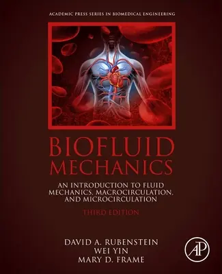 Biofluidmechanik - Eine Einführung in die Fluidmechanik, Makrozirkulation und Mikrozirkulation - Biofluid Mechanics - An Introduction to Fluid Mechanics, Macrocirculation, and Microcirculation