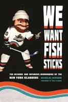 Wir wollen Fischstäbchen: Das bizarre und berüchtigte Rebranding der New York Islanders - We Want Fish Sticks: The Bizarre and Infamous Rebranding of the New York Islanders