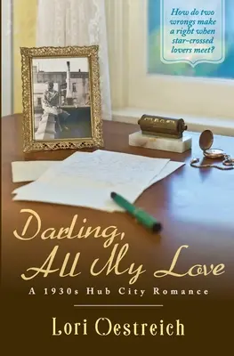 Darling, All My Love: Eine Hub-City-Romanze der 1930er Jahre - Darling, All My Love: A 1930s Hub City Romance
