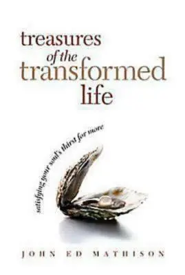 Schätze des verwandelten Lebens 40 Tage Lesebuch: Den Durst der Seele nach mehr stillen - Treasures of the Transformed Life 40 Day Reading Book: Satisfying Your Soul's Thirst for More