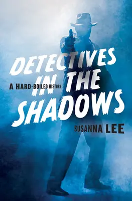Detektive im Verborgenen: Eine hartgesottene Geschichte - Detectives in the Shadows: A Hard-Boiled History