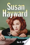 Susan Hayward: Ihre Filme und ihr Leben - Susan Hayward: Her Films and Life