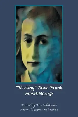 Begegnung mit Anne Frank: Eine Anthologie (Überarbeitete Ausgabe) - Meeting Anne Frank: An Anthology (Revised Edition)