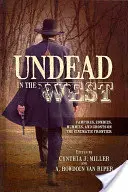 Untote im Westen: Vampire, Zombies, Mumien und Gespenster im Grenzbereich des Kinos - Undead in the West: Vampires, Zombies, Mummies, and Ghosts on the Cinematic Frontier