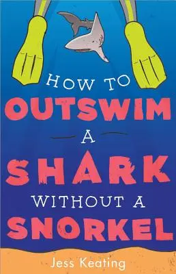 Wie man einen Hai ohne Schnorchel überschwimmt - How to Outswim a Shark Without a Snorkel