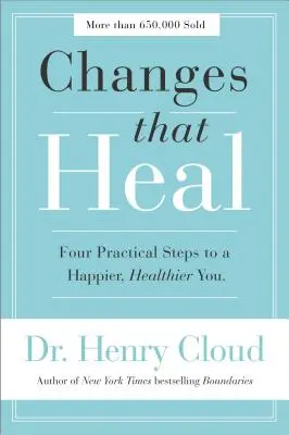 Veränderungen, die heilen: Vier praktische Schritte zu einem glücklicheren, gesünderen Leben - Changes That Heal: Four Practical Steps to a Happier, Healthier You