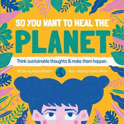 So wollen Sie den Planeten heilen - So You Want to Heal the Planet