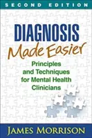 Diagnose leicht gemacht, zweite Auflage: Prinzipien und Techniken für Kliniker im Bereich der psychischen Gesundheit - Diagnosis Made Easier, Second Edition: Principles and Techniques for Mental Health Clinicians