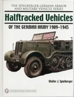 Halbkettenfahrzeuge des deutschen Heeres 1909-1945 - Halftracked Vehicles of the German Army 1909-1945