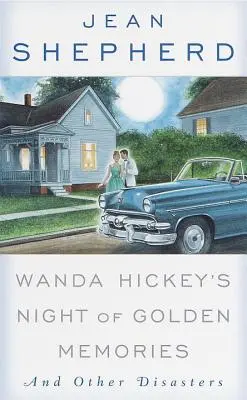 Wanda Hickey's Nacht der goldenen Erinnerungen: Und andere Katastrophen - Wanda Hickey's Night of Golden Memories: And Other Disasters