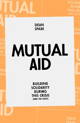 Gegenseitige Hilfe: Solidarität in dieser Krise (und der nächsten) - Mutual Aid: Building Solidarity During This Crisis (and the Next)