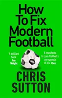 Wie man den modernen Fußball repariert - How to Fix Modern Football