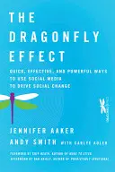 Der Libelleneffekt: Schnelle, effektive und wirkungsvolle Wege zur Nutzung sozialer Medien, um den sozialen Wandel voranzutreiben - The Dragonfly Effect: Quick, Effective, and Powerful Ways to Use Social Media to Drive Social Change