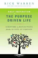 Tägliche Inspiration für ein zielgerichtetes Leben: Bibelstellen und Überlegungen aus den 40 Tagen der Bestimmung - Daily Inspiration for the Purpose Driven Life: Scriptures & Reflections from the 40 Days of Purpose