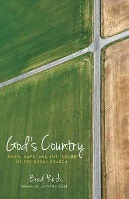 Gottes Land: Glaube, Hoffnung und die Zukunft der Kirche auf dem Land - God's Country: Faith, Hope, and the Future of the Rural Church