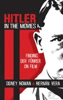 Hitler im Film: Die Suche nach dem „Führer“ im Film - Hitler in the Movies: Finding Der Fhrer on Film