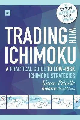 Handeln mit Ichimoku: Ein praktischer Leitfaden für risikoarme Ichimoku-Strategien - Trading with Ichimoku: A Practical Guide to Low-Risk Ichimoku Strategies