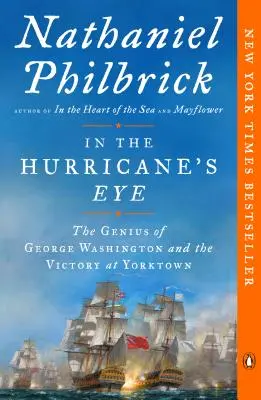 Im Auge des Hurrikans: Das Genie von George Washington und der Sieg bei Yorktown - In the Hurricane's Eye: The Genius of George Washington and the Victory at Yorktown