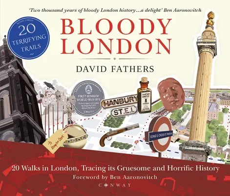 Blutiges London: 20 Spaziergänge durch Londons grausame und schreckliche Geschichte - Bloody London: 20 Walks in London, Taking in Its Gruesome and Horrific History